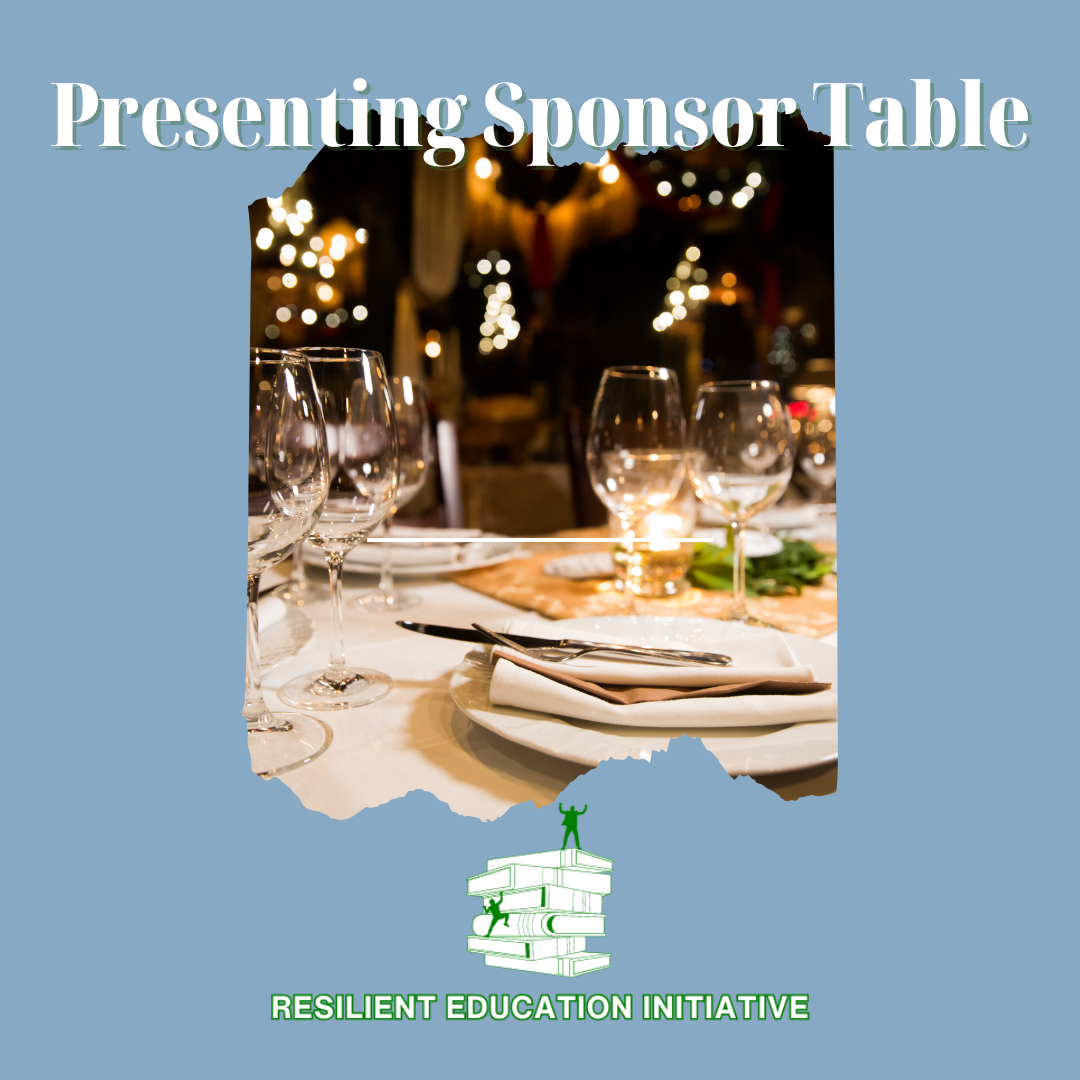 Presenting Table Sponsor – Resilient Education Initiative